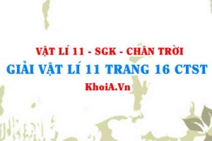 Giải Vật lí 11 trang 16 Chân trời Sáng tạo